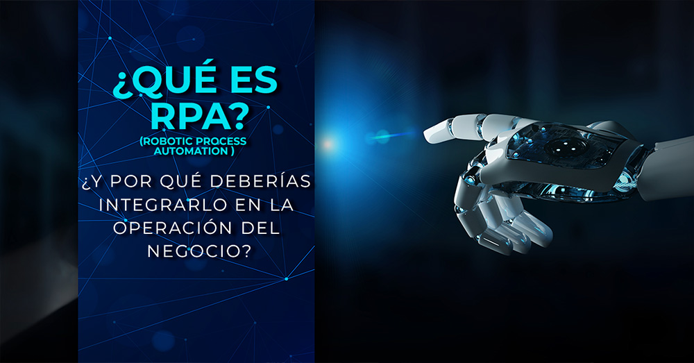 ¿Qué es RPA (Robotic Process Automation)? ¿Y por qué deberías integrarlo en la operación del negocio? Digital Challengers