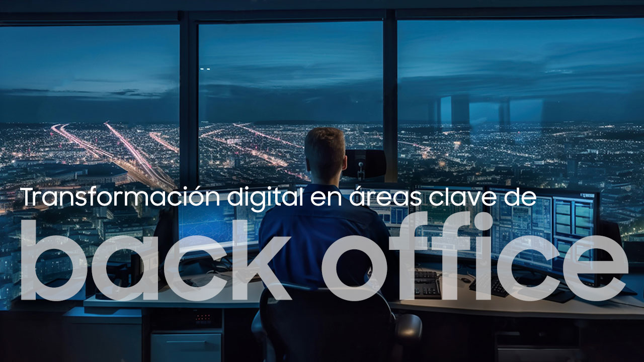 Transformación digital en áreas clave de back office